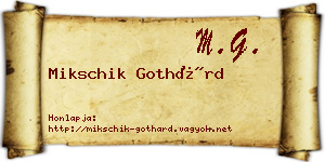 Mikschik Gothárd névjegykártya